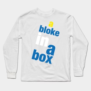 A Bloke in a Box! Long Sleeve T-Shirt
